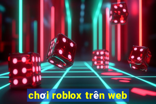 chơi roblox trên web