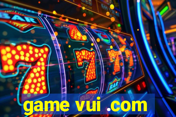 game vui .com