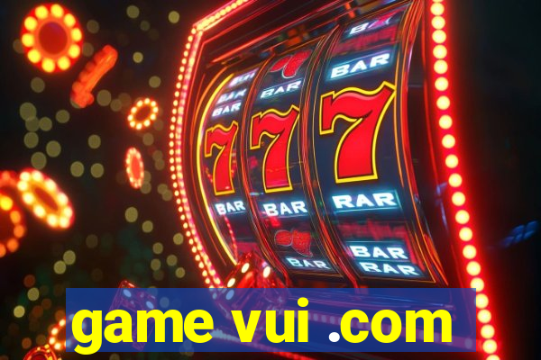 game vui .com