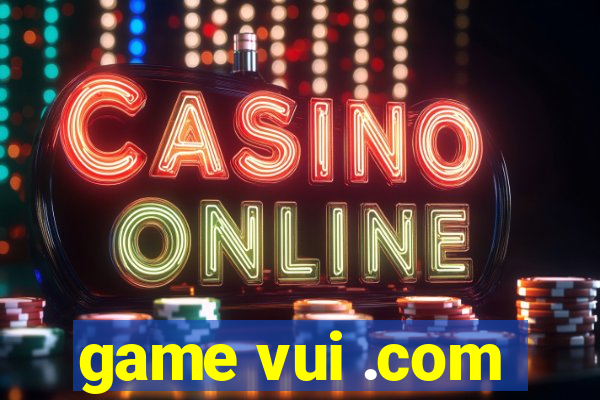 game vui .com