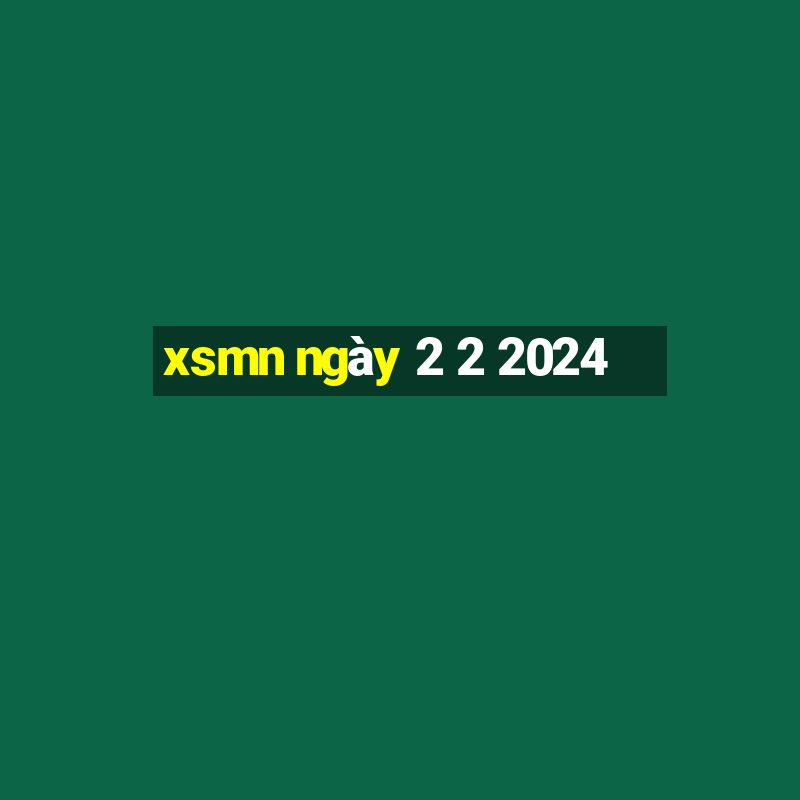 xsmn ngày 2 2 2024