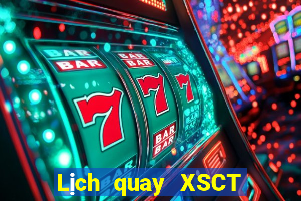 Lịch quay XSCT hôm nay