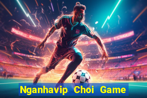 Nganhavip Choi Game Đánh Bài