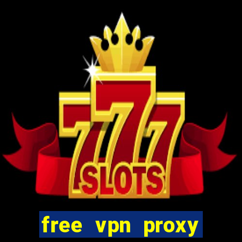 free vpn proxy unlimited apk