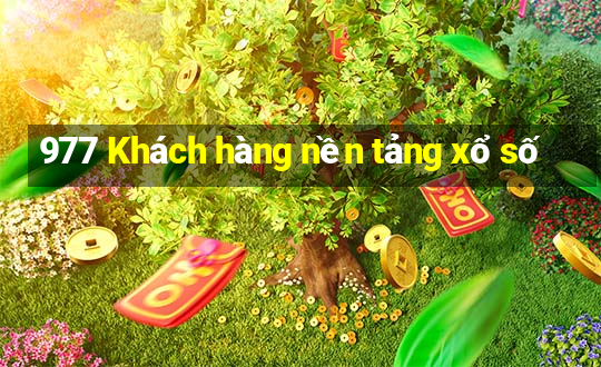 977 Khách hàng nền tảng xổ số