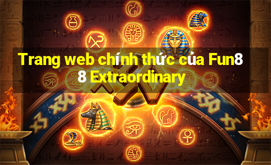 Trang web chính thức của Fun88 Extraordinary