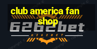 club america fan shop