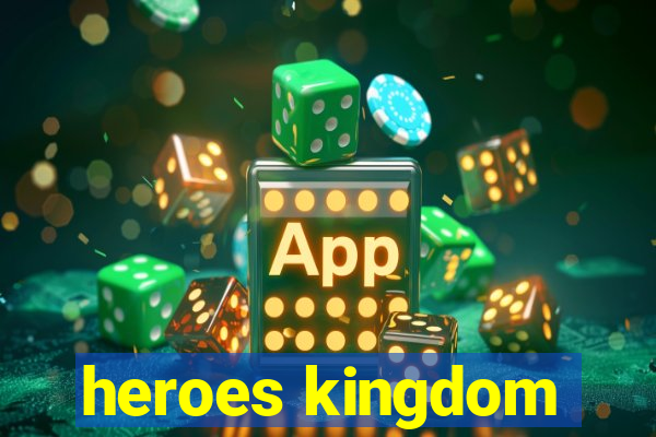 heroes kingdom