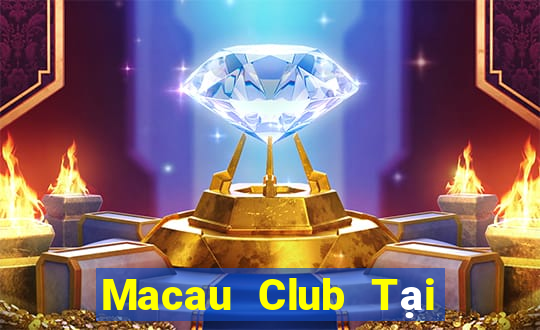 Macau Club Tại Game Bài Đổi Thưởng Sinh Tử