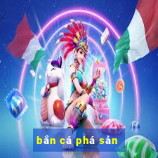 bắn cá phá sản