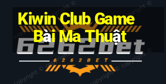 Kiwin Club Game Bài Ma Thuật