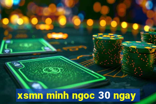 xsmn minh ngoc 30 ngay