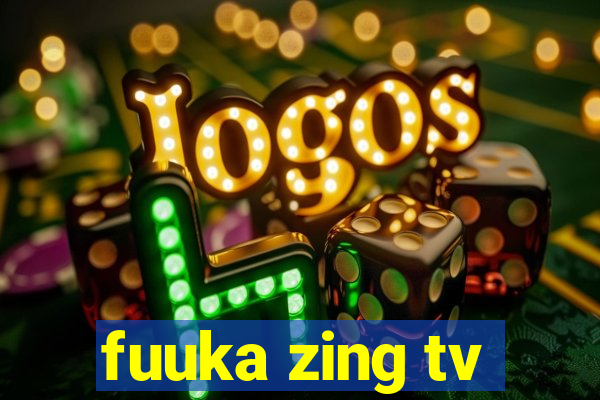 fuuka zing tv