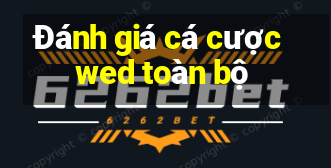 Đánh giá cá cược wed toàn bộ