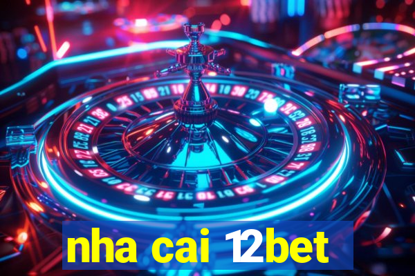 nha cai 12bet