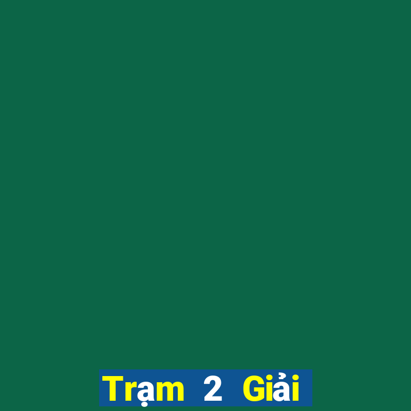 Trạm 2 Giải trí Hạ cánh