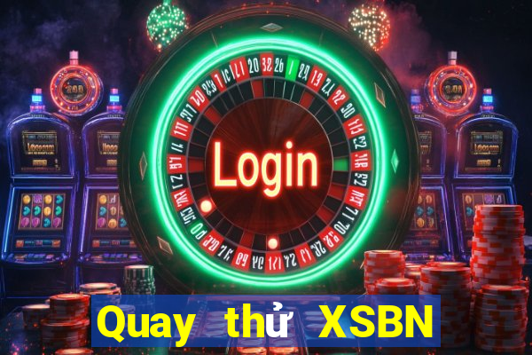 Quay thử XSBN ngày 24