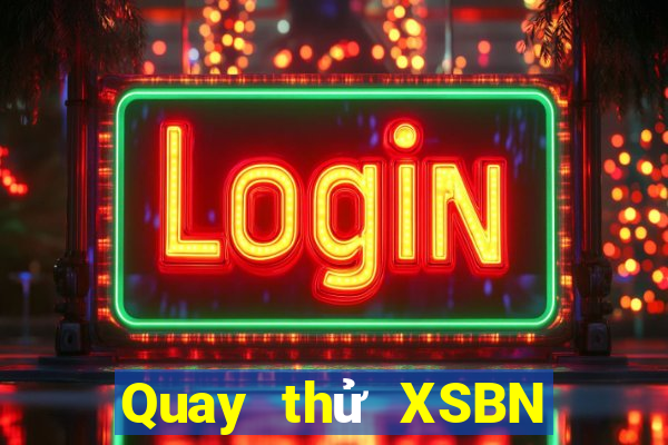 Quay thử XSBN ngày 24