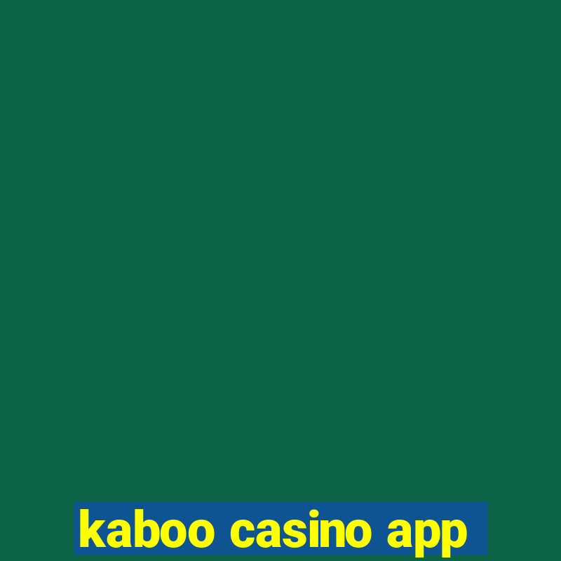 kaboo casino app