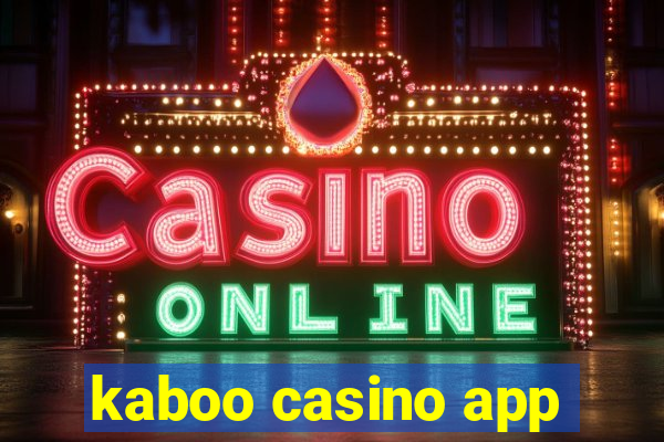 kaboo casino app