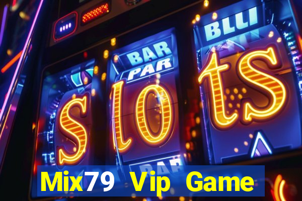 Mix79 Vip Game Bài Ma Cao