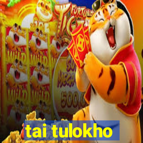 tai tulokho