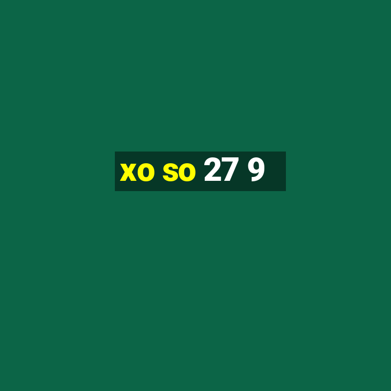 xo so 27 9