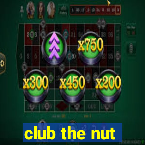 club the nut