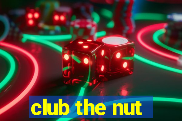 club the nut