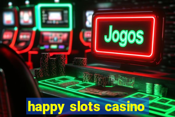 happy slots casino