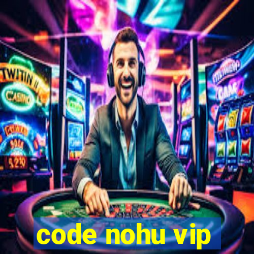 code nohu vip