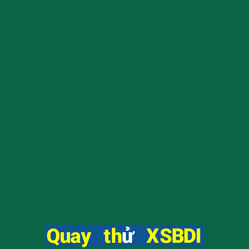 Quay thử XSBDI ngày 20