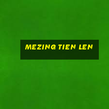 mezing tien len