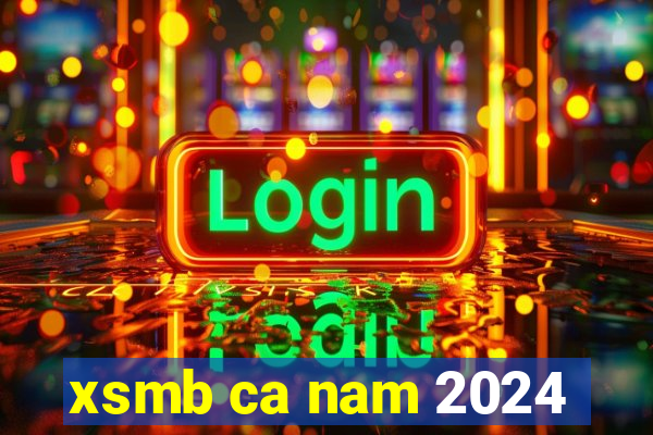 xsmb ca nam 2024