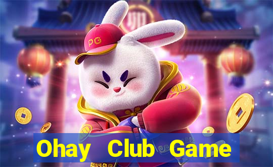 Ohay Club Game Bài Casino