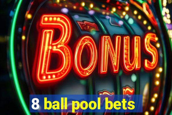 8 ball pool bets