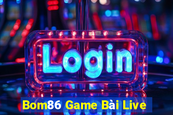 Bom86 Game Bài Live