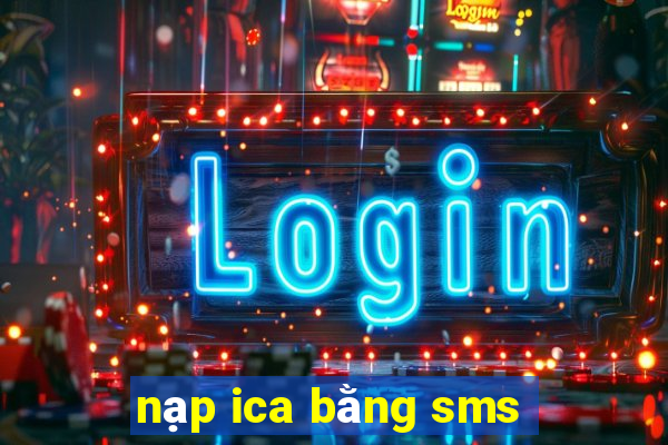 nạp ica bằng sms