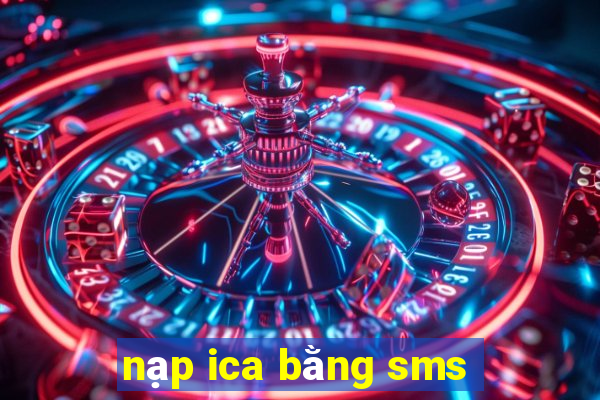 nạp ica bằng sms