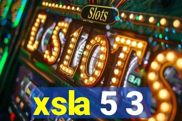 xsla 5 3