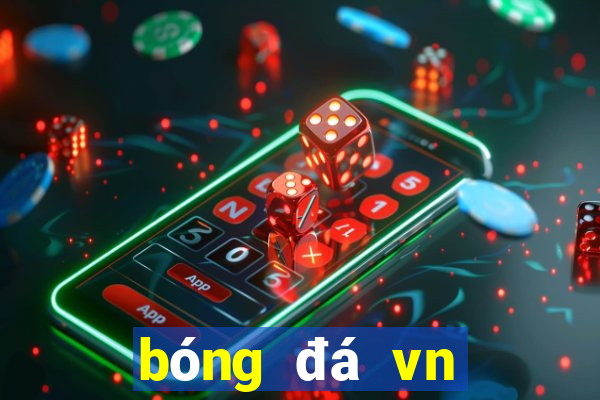 bóng đá vn tối nay