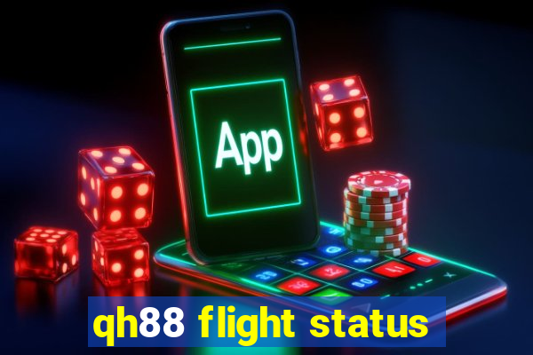 qh88 flight status