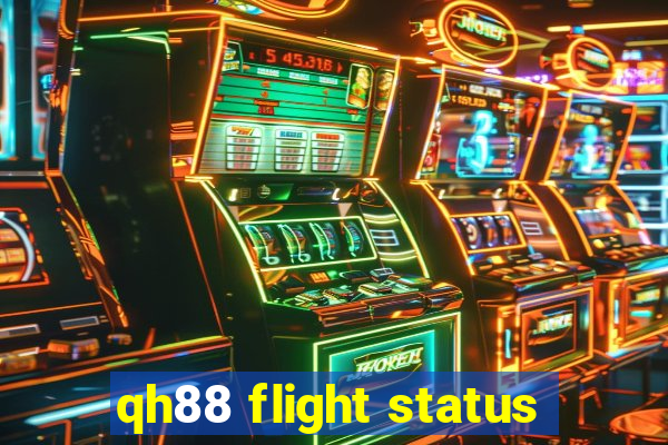 qh88 flight status