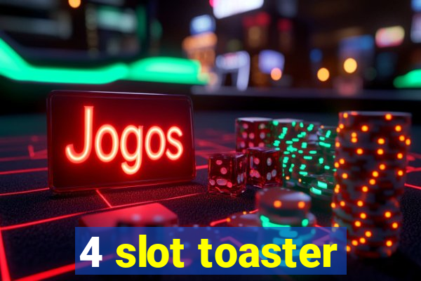 4 slot toaster