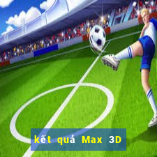 kết quả Max 3D ngày 5