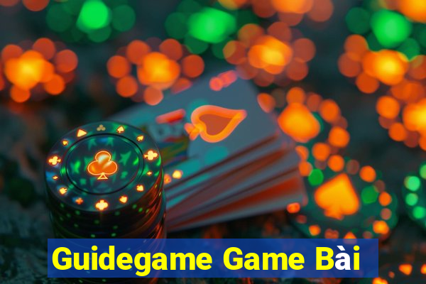 Guidegame Game Bài