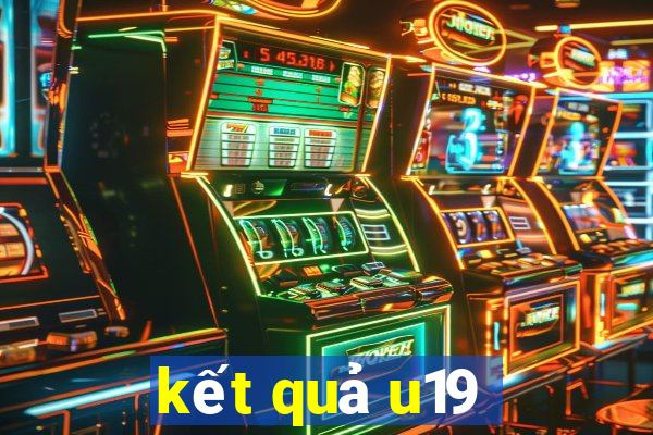 kết quả u19