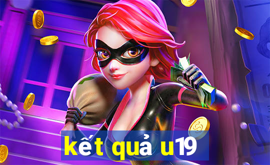 kết quả u19