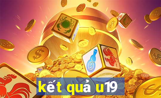 kết quả u19