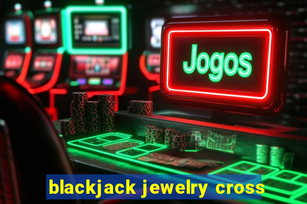 blackjack jewelry cross